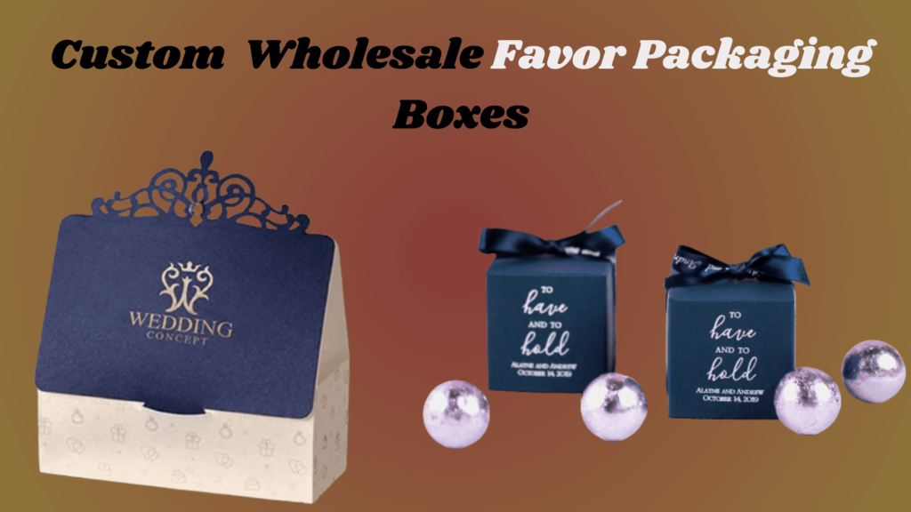 Unwrapping Elegance: A Guide To Custom Favour Boxes