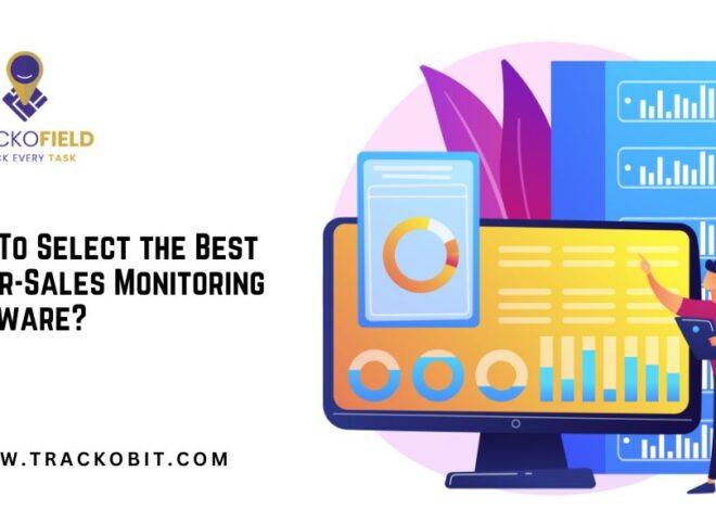 How To Select the Best After-Sales Monitoring Software?