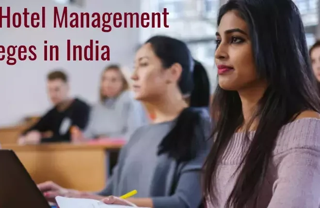 Unveiling the Top Hotel Management Colleges in Hyderabad