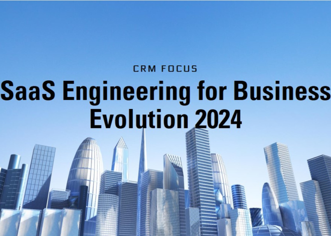 CRM Evolution 2024: SaaS Engineering for Business