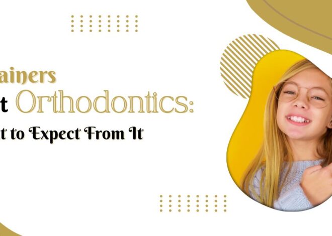 Retainers Post Orthodontics: What to Expect From It