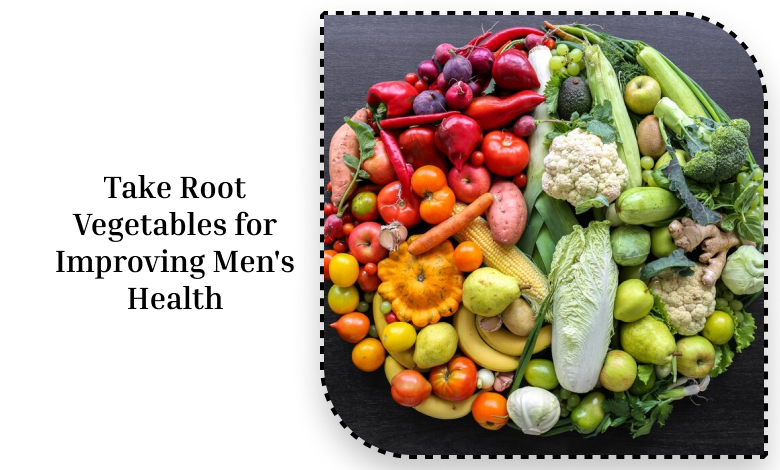 Take Root Vegetables for Improving Men's Health