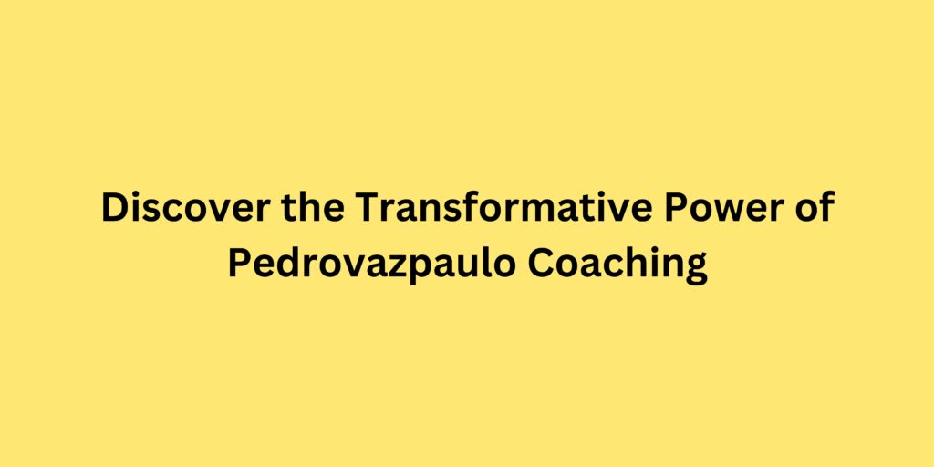 Pedrovazpaulo Coaching