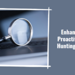 Proactive Threat Hunting Security